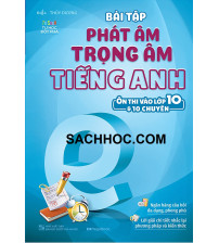 Bài tập Phát âm trọng âm tiếng anh ôn thi vào lớp 10 và 10 chuyên
