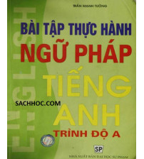 Bài Tập Thực Hành Ngữ Pháp Tiếng Anh Trình Độ A