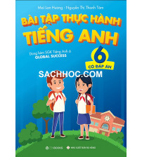 Bài tập thực hành tiếng anh 6 global success - Mai Lan Hương