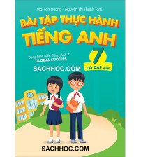 Bài tập thực hành Tiếng Anh 7 Global success - Mai Lan Hương