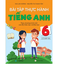 Bài Tập Thực Hành Tiếng Anh Lớp 6 - Mai Lan Hương