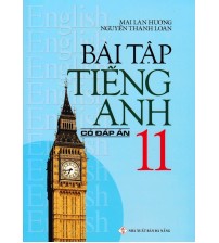 Bài tập tiếng anh 11 có đáp án - Mai Lan Hương