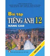 Bài tập tiếng anh 12 nâng cao