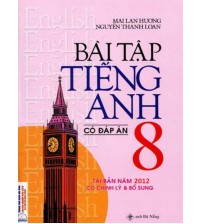 Bài tập tiếng anh 8 có đáp án - Mai Lan Hương