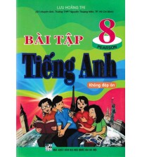 Bài tập tiếng anh 8 - Lưu Hoằng Trí (Sách+File đáp án)