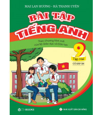 Bài tập tiếng anh 9 tập 2 - Mai Lan Hương (có đáp án)