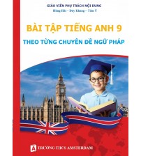 Bài tập tiếng anh 9 theo từng chuyên đề ngữ pháp - Amsterdam