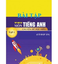 Bài tập tiếng anh chuyên đề đọc hiểu THPT Quốc Gia Tập 1,2 (có đáp án)