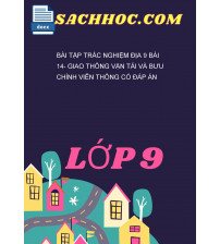 Bài Tập Trắc Nghiệm Địa 9 Bài 14- Giao Thông Vận Tải Và Bưu Chính Viễn Thông Có Đáp Án