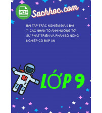 Bài Tập Trắc Nghiệm Địa 9 Bài 7- Các Nhân Tố Ảnh Hưởng Tới Sự Phát Triển Và Phân Bố Nông Nghiệp Có Đáp Án