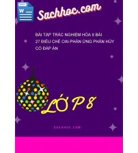Bài Tập Trắc Nghiệm Hóa 8 Bài 27 Điều Chế Oxi-Phản Ứng Phân Hủy Có Đáp Án