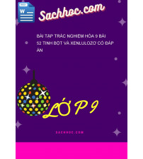 Bài Tập Trắc Nghiệm Hóa 9 Bài 52 Tinh Bột Và Xenlulozơ Có Đáp Án