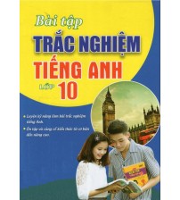 Bài tập trắc nghiệm tiếng anh 10 (Chương trình mới)