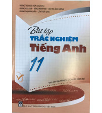 Bài Tập Trắc Nghiệm Tiếng Anh 11 - Hoàng Thị Xuân Hoa
