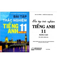 Bài tập trắc nghiệm tiếng anh 11 nâng cao Mai Lan Hương