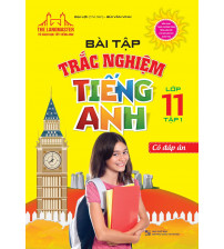 Bài Tập Trắc Nghiệm Tiếng Anh 11 tập 1 - Đại Lợi