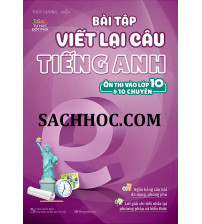 Bài tập viết lại câu tiếng anh ôn thi vào lớp 10 và 10 chuyên