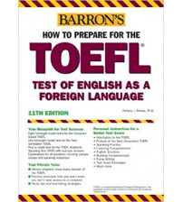 Barron's how to prepare for the TOELF 11th Edition