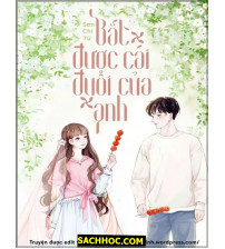 Bắt được cái đuôi của anh