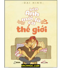 Bên anh mới là cả thế giới