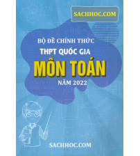 Bộ đề chính thức THPT môn toán năm học 2022