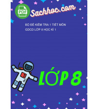 Bộ đề kiểm tra 1 tiết môn GDCD lớp 8 học kì 1