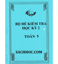 Bộ đề kiểm tra học kỳ 2 môn toán lớp 5 (Hay và đầy đủ nhất)