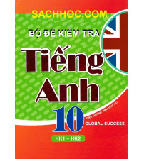 Bộ đề kiểm tra Tiếng anh 10 Global Success