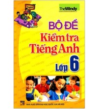 Bộ đề kiểm tra tiếng anh lớp 6 - The Windy