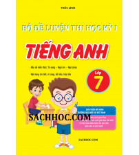 Bộ đề luyện thi học kỳ 1 môn tiếng anh 7 chương trình mới