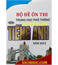Bộ đề luyện thi THPT Quốc Gia môn tiếng anh năm 2023