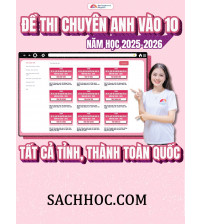 Bộ đề thi chuyên anh vào 10 của các tỉnh thành trong cả nước năm 2025-2026