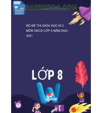 Bộ đề thi giữa học kì 2 môn GDCD lớp 8 năm 2020 - 2021