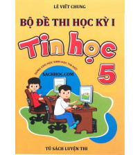 Bộ đề thi học kỳ 1 môn tin học lớp 5 năm học 2018, 2019, 2020