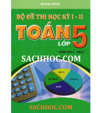 Bộ đề thi học kỳ 1,2 môn toán lớp 5 năm 2021 - 2022