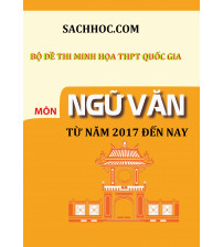 Bộ đề thi minh họa ngữ văn THPT Quốc Gia từ năm 2017 đến nay