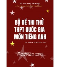Bộ đề thi thử THPT Quốc Gia Môn Tiếng Anh - Cô Mai Phương