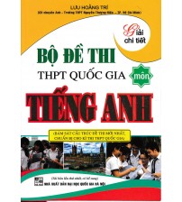 Bộ Đề Thi Tốt Nghiệp THPT Quốc Gia Môn Tiếng Anh - Lưu Hoằng Trí