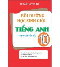 Bồi dưỡng học sinh giỏi tiếng anh 10 theo chuyên đề