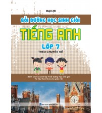 Bồi Dưỡng Học Sinh Giỏi Tiếng Anh 7 Theo Chuyên Đề