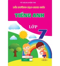 Bồi dưỡng học sinh giỏi tiếng anh lớp 7