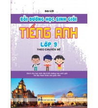 Bồi dưỡng học sinh giỏi tiếng anh lớp 9 theo chuyên đề