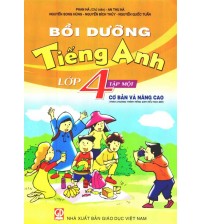Bồi dưỡng tiếng anh lớp 4 tập 1(Cơ bản và nâng cao)
