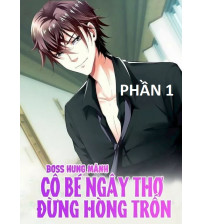 Boss Hung Mãnh Cô Bé Ngây Thơ Đừng Hòng Trốn Phần 1