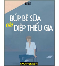 Búp bê sữa của Diệp thiếu gia