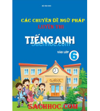 Các chuyên đề ngữ pháp luyện thi tiếng anh vào lớp 6 - Bùi Văn Vinh
