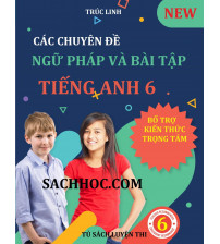 Các chuyên đề ngữ pháp và bài tập tiếng anh 6