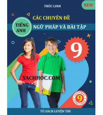 Các chuyên đề ngữ pháp và bài tập tiếng anh 9
