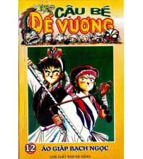 Cậu bé đế vương I - tập 12 Áo giáp bạch ngọc