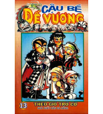 Cậu bé đế vương I - tập 13 Theo gió trở cờ